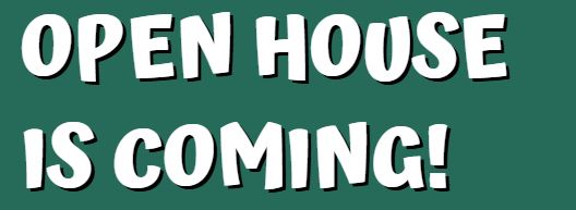  This is a teaser image that says open house is coming.